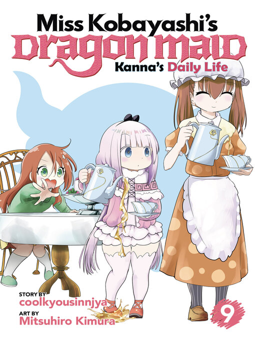 Title details for Miss Kobayashi's Dragon Maid: Kanna's Daily Life, Volume 9 by coolkyousinnjya - Available